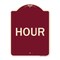 Signmission Designer Series Sign-Hour, Burgundy Heavy-Gauge Aluminum Sign, 24" x 18", BU-1824-23898 A-DES-BU-1824-23898 - alternate 1